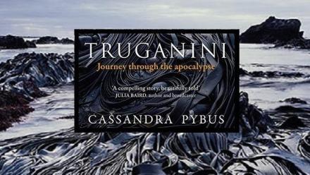Cassandra Pybus: Truganini