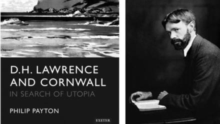 Philip Payton - D.H. Lawrence and Cornwall: In Search of Utopia