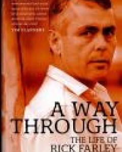 A Way Through: The Life of Rick Farley