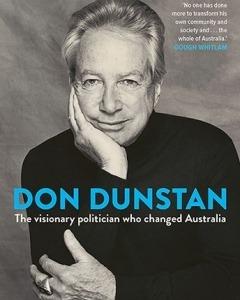Don Dunstan: The Visionary Politician Who Changed Australia